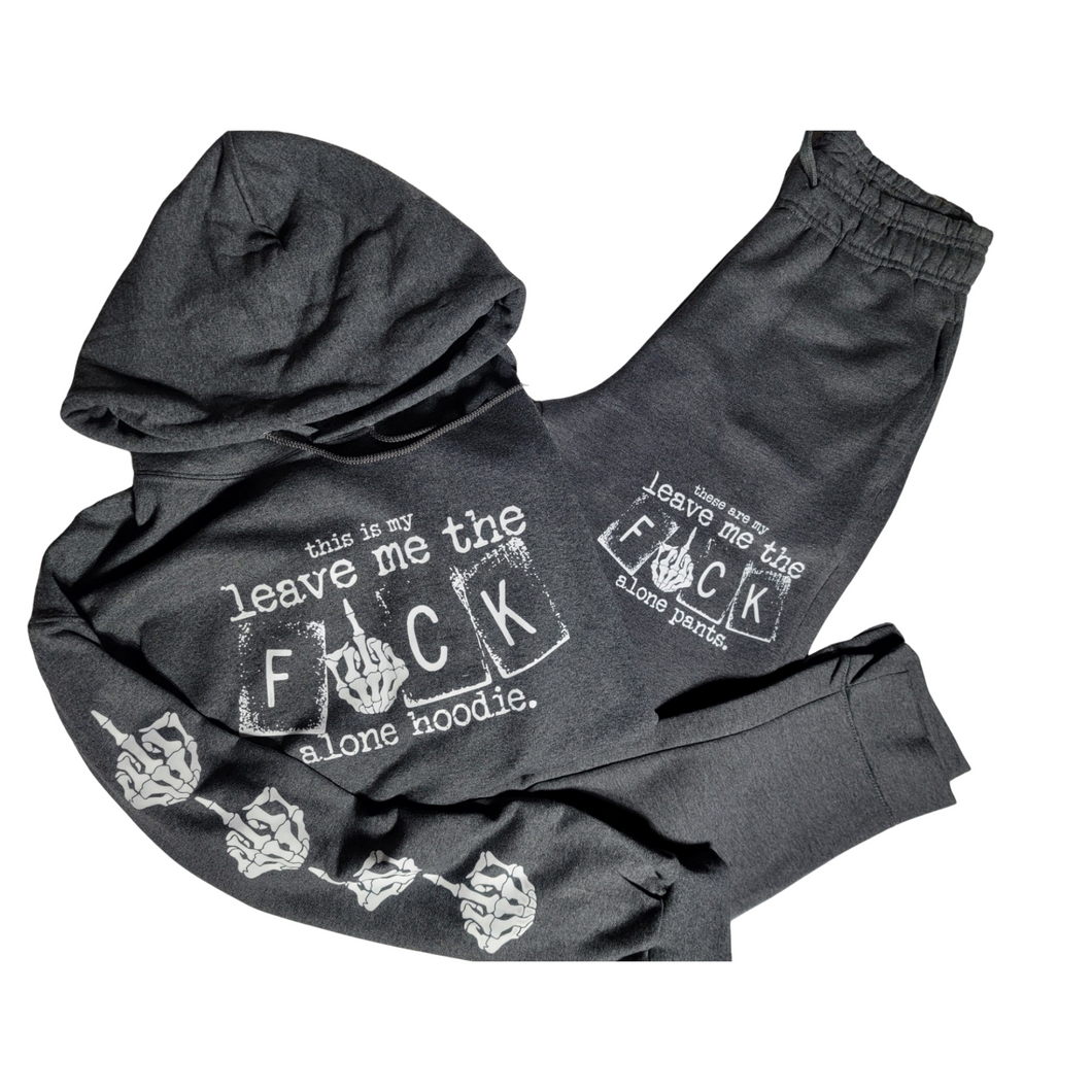 PANT & HOODIE SET: leave me the f alone hoodie and pants