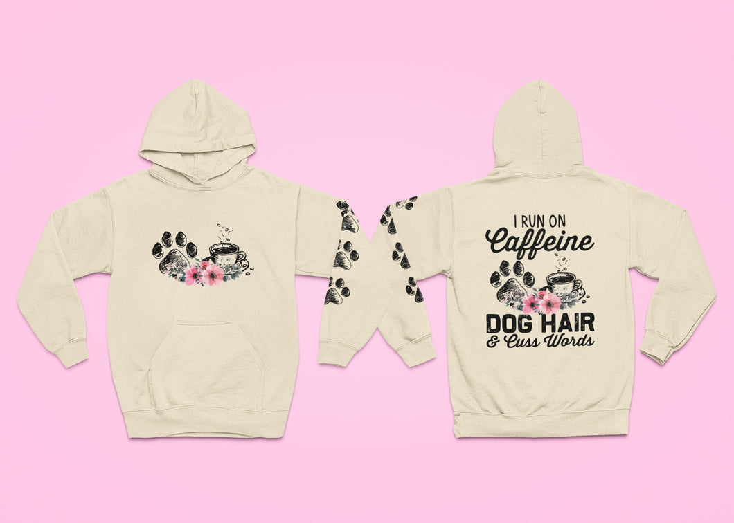 Hoodie: I run on Coffee, Dog Hair & Cuss Words